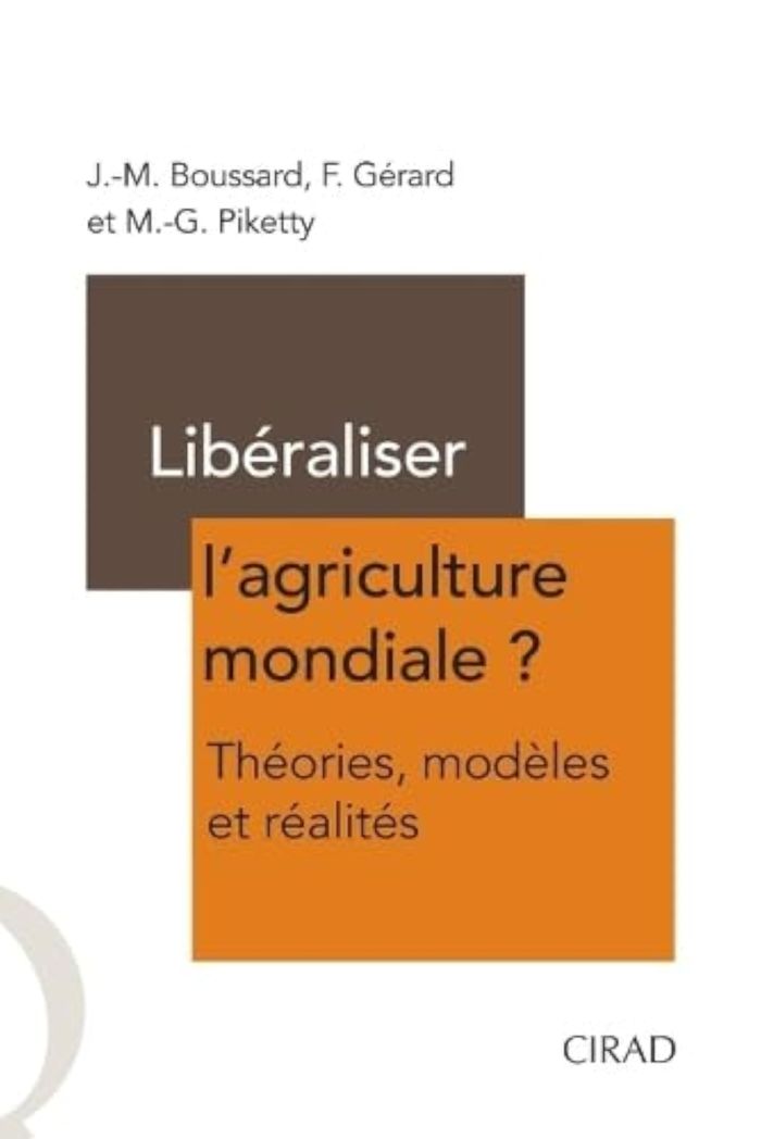 Couverture du livre « LIBERALISER L'AGRICULTURE MONDIALE ? - THEORIES, MODELES ET REALITES », librairie Les Contes Infusés à Corte