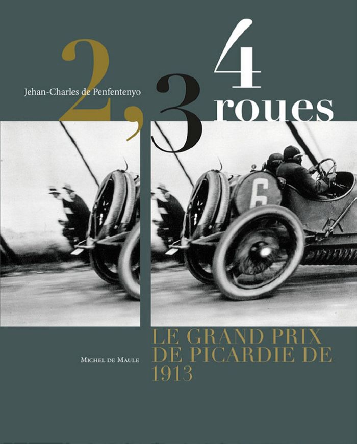 Couverture du livre « 2,3,4 ROUES, LE GRAND PRIX DE PICARDIE DE 1913 » de De Penfentenyo J-C., librairie Les Contes Infusés à Corte