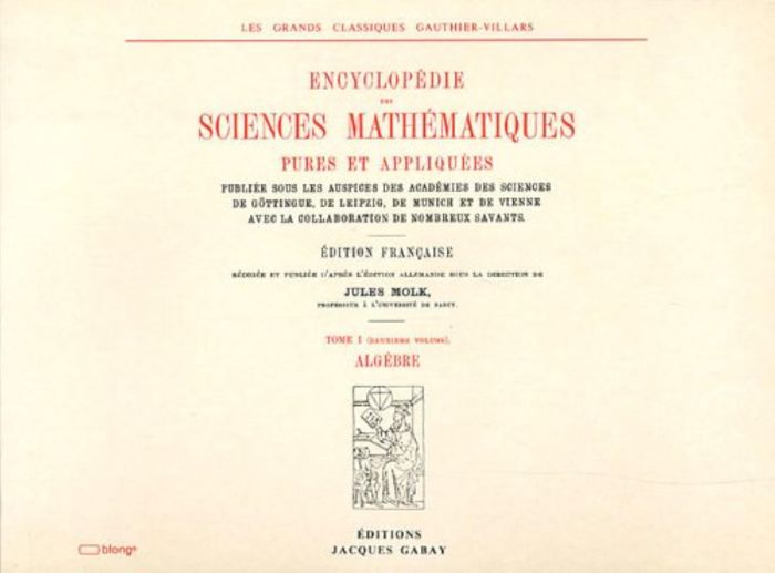 Couverture du livre « ENCYCLO DES SCIENCES MATHEMATIQUES, T. 1, V. 2. ALGEBRE » de Molk Jules, librairie Les Contes Infusés à Corte