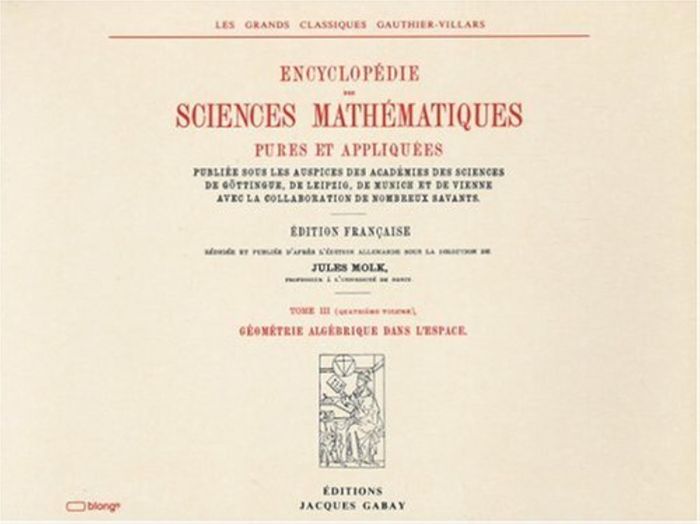 Couverture du livre « ENCYCLO DES SCIENCES MATHEMATIQUES, T. 3, V. 4. GEOMETRIE ALGEBRIQUE DANS L'ESPACE » de Molk Jules, librairie Les Contes Infusés à Corte
