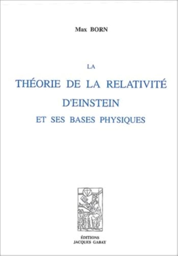Couverture du livre « LA THEORIE DE LA RELATIVITE D'EINSTEIN ET SES BASES PHYSIQUES » de Born Max, librairie Les Contes Infusés à Corte