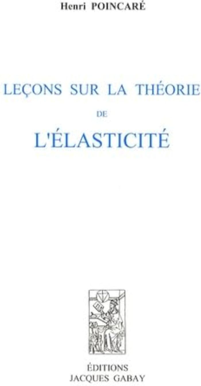 Couverture du livre « LECONS SUR LA THEORIE DE L'ELASTICITE » de Poincare Henri, librairie Les Contes Infusés à Corte