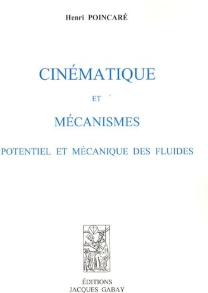 Couverture du livre « CINEMATIQUE ET MECANISMES. POTENTIEL ET MECANIQUE DES FLUIDES » de Poincare Henri, librairie Les Contes Infusés à Corte