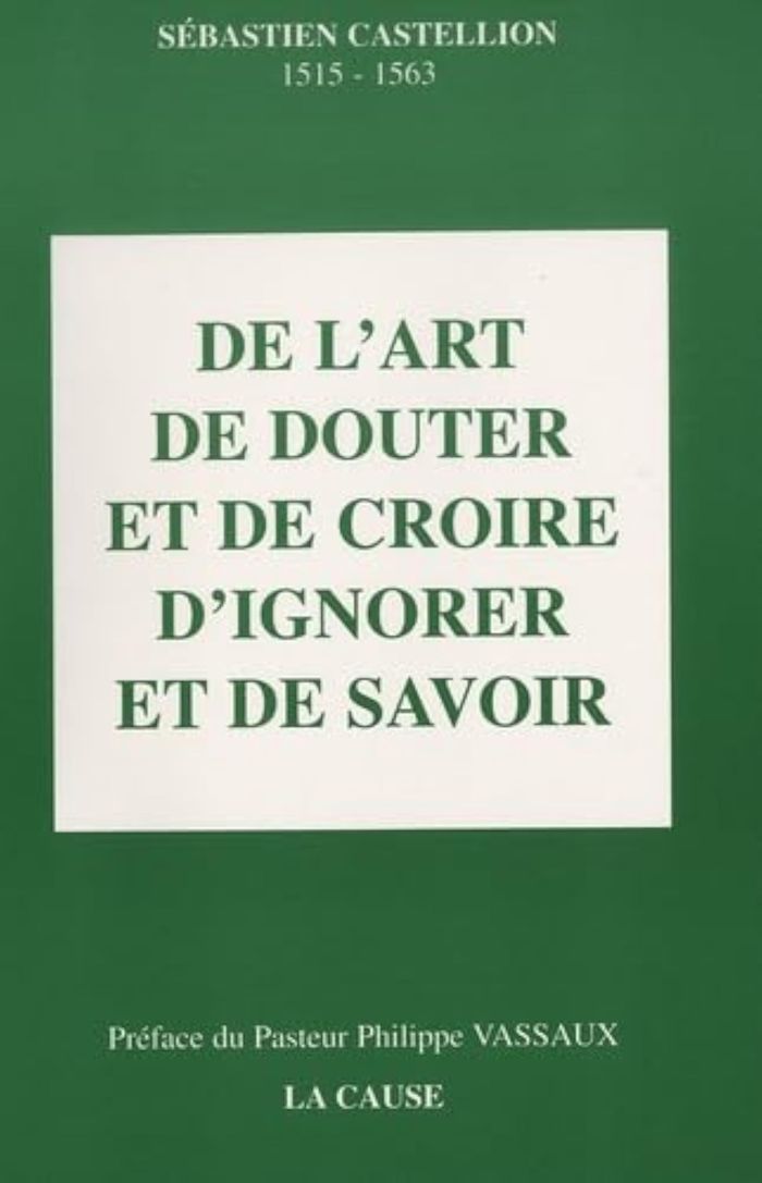 Couverture du livre « DE L'ART DE DOUTER ET DE CROIRE » de Sebastien Castellion, librairie Les Contes Infusés à Corte