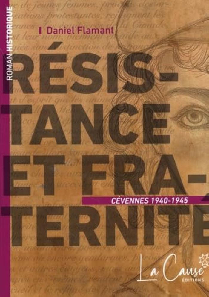 Couverture du livre « Résistance et fraternité : Cévennes, 1940-1945 » de Daniel Flamant, librairie Les Contes Infusés à Corte
