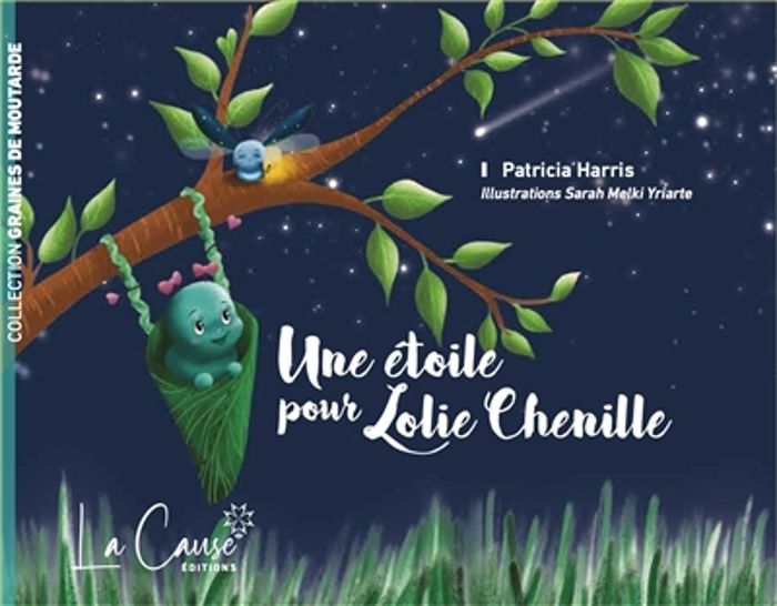 Couverture du livre « UNE ETOILE POUR LOLIE CHENILLE », librairie Les Contes Infusés à Corte