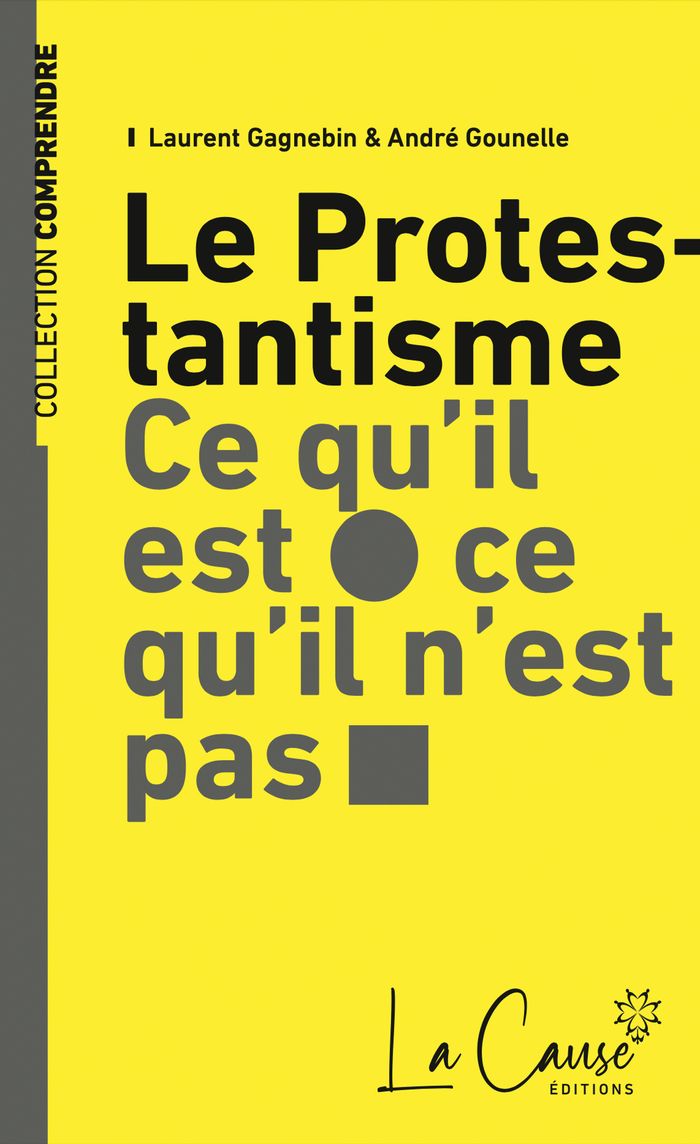 Couverture du livre « Le protestantisme : ce qu'il est, ce qu'il n'est pas » de Laurent Gagnebin, librairie Les Contes Infusés à Corte