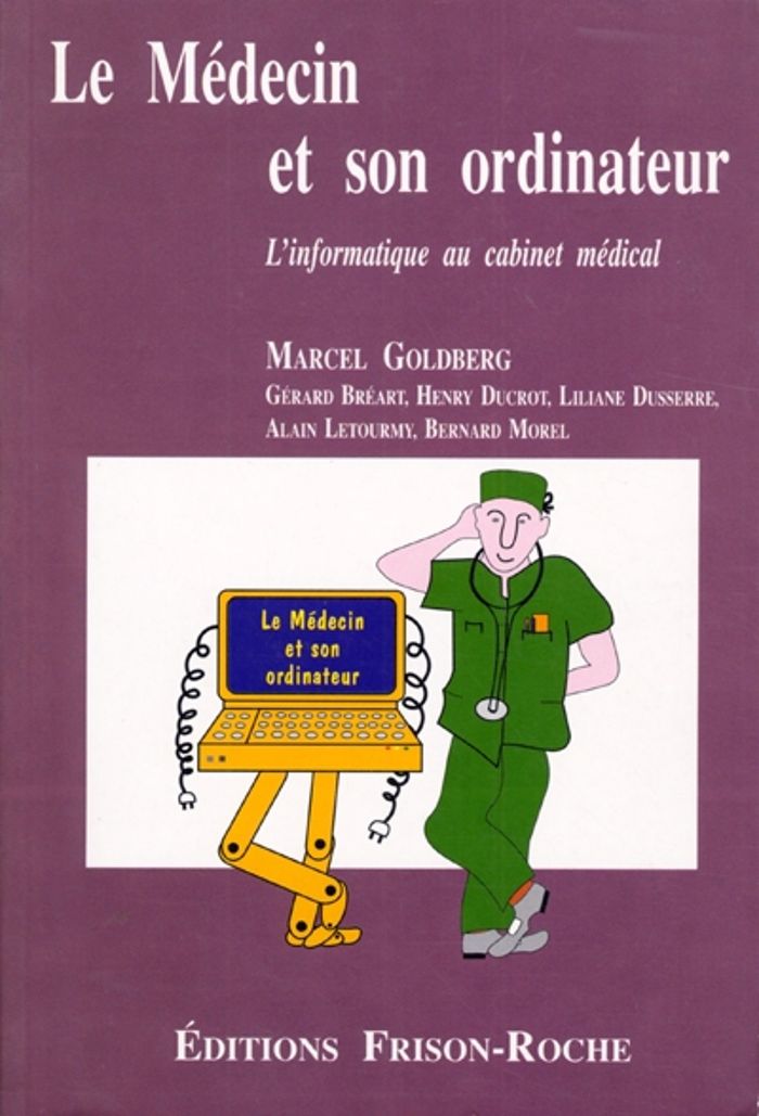 Couverture du livre « LE MEDECIN ET SON ORDINATEUR » de Goldberg M., librairie Les Contes Infusés à Corte