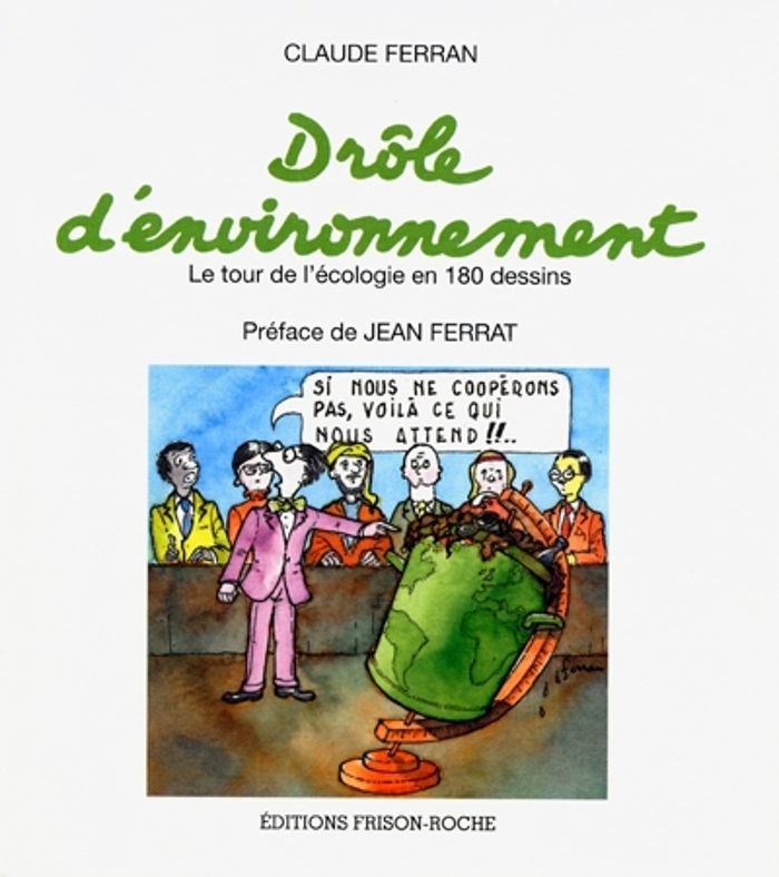 Couverture du livre « DROLE D'ENVIRONNEMENT » de Ferran C., librairie Les Contes Infusés à Corte