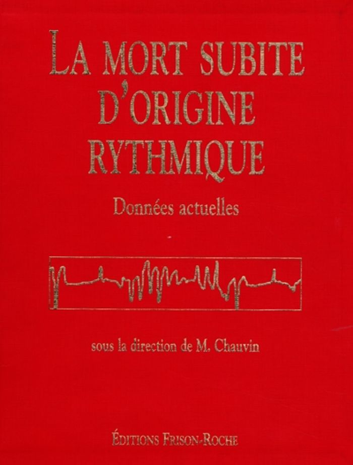 Couverture du livre « LA MORT SUBITE D'ORIGINE RYTHMIQUE » de Chauvin M., librairie Les Contes Infusés à Corte