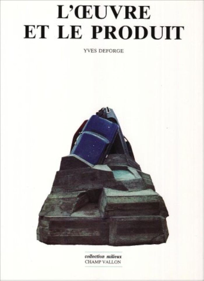 Couverture du livre « L'OEUVRE ET LE PRODUIT » de Yves Deforge, librairie Les Contes Infusés à Corte