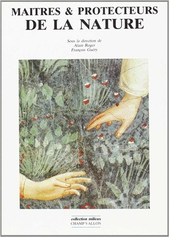 Couverture du livre « MAITRES ET PROTECTEURS DE LA NATURE » de Alain Roger, librairie Les Contes Infusés à Corte