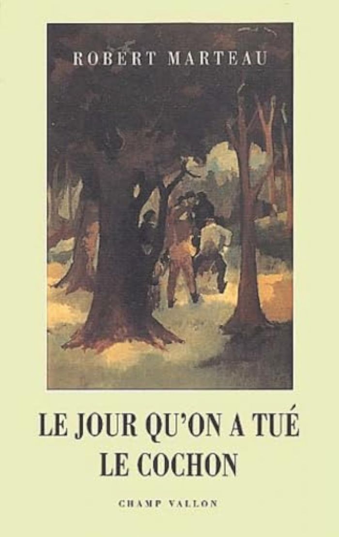 Couverture du livre « LE JOUR QU'ON A TUE LE COCHON » de Robert Marteau, librairie Les Contes Infusés à Corte