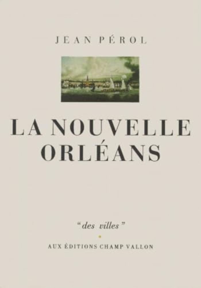 Couverture du livre « LA NOUVELLE ORLEANS » de Jean Perol, librairie Les Contes Infusés à Corte