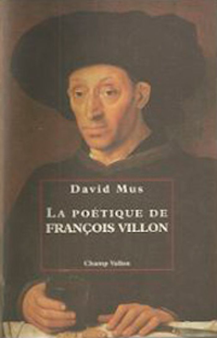 Couverture du livre « LA POETIQUE DE FRANCOIS VILLON » de David Mus, librairie Les Contes Infusés à Corte