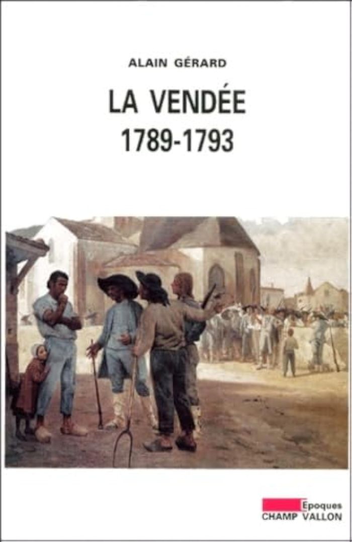 Couverture du livre « LA VENDEE 1789-1793 » de Alain Gerard, librairie Les Contes Infusés à Corte