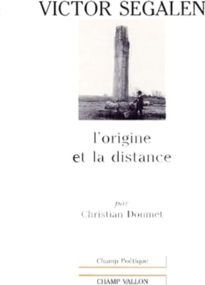 Couverture du livre « VICTOR SEGALEN : L'ORIGINE ET LA DISTANCE » de Christian Doumet, librairie Les Contes Infusés à Corte
