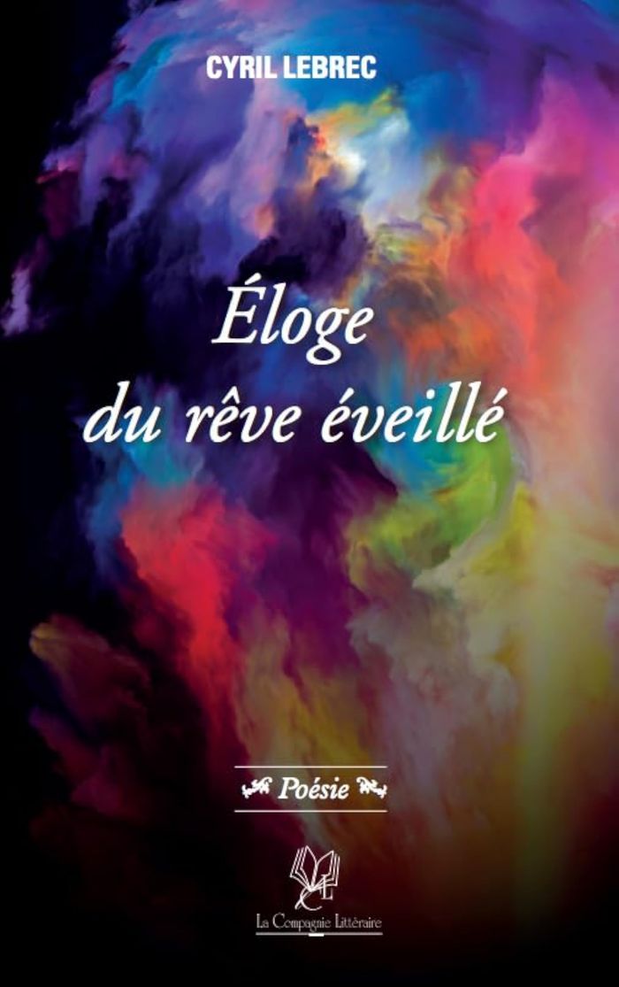 Couverture du livre « ELOGE DU REVE EVEILLE » de Cyril Lebrec, librairie Les Contes Infusés à Corte