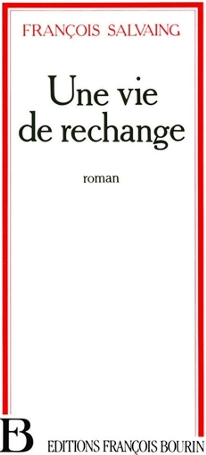 Couverture du livre « UNE VIE DE RECHANGE » de Francois Salvaing, librairie Les Contes Infusés à Corte