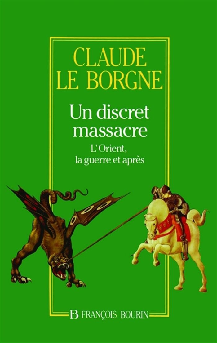 Couverture du livre « UN DISCRET MASSACRE L'ORIENT, LA GUERRE ET A PRES » de Le Borgne Claude, librairie Les Contes Infusés à Corte