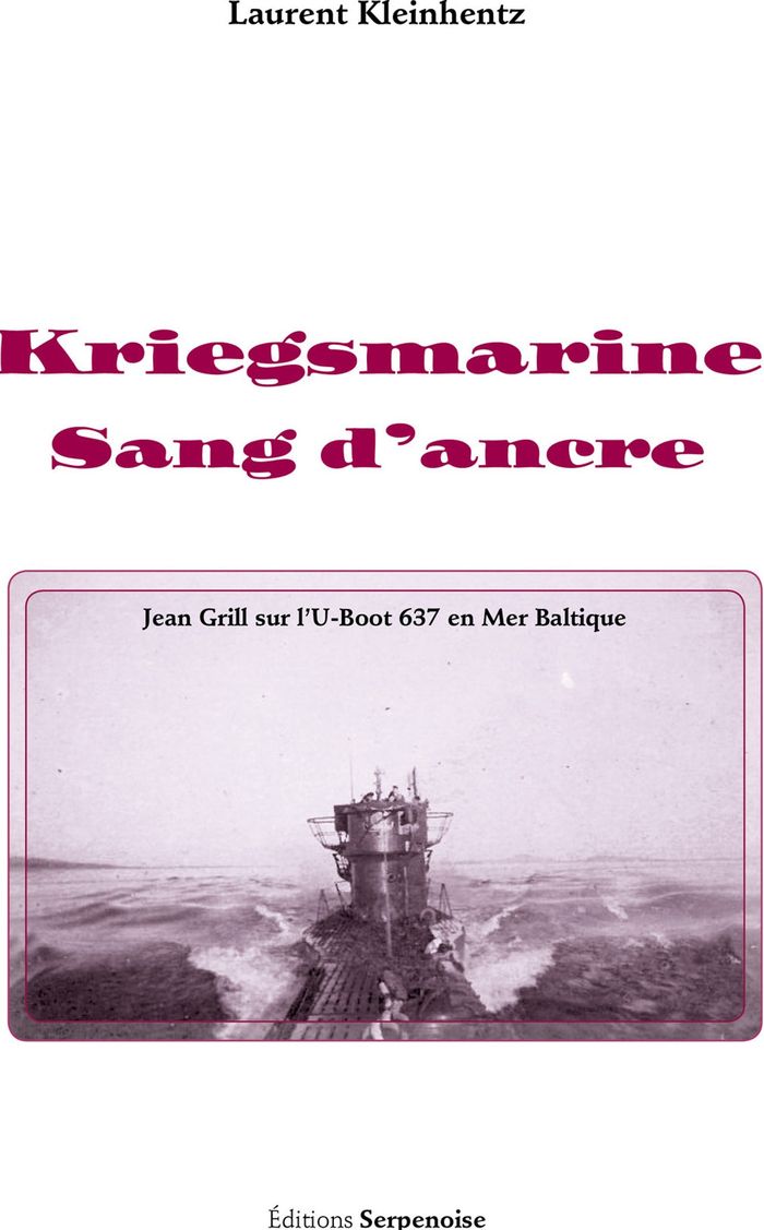 Couverture du livre « KRIEGSMARINE - SANG D'ANCRE » de Laurent Kleinhentz, librairie Les Contes Infusés à Corte