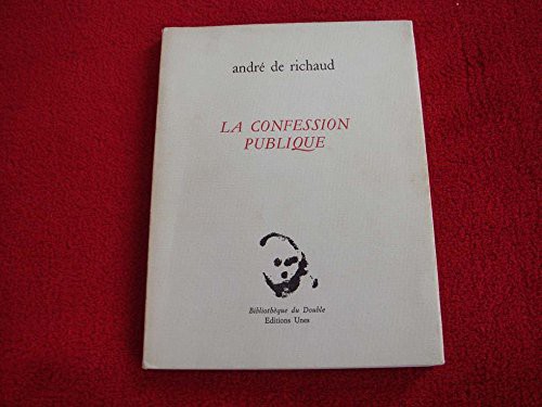 Couverture du livre « LA CONFESSION PUBLIQUE » de Richaud/seghers De, librairie Les Contes Infusés à Corte