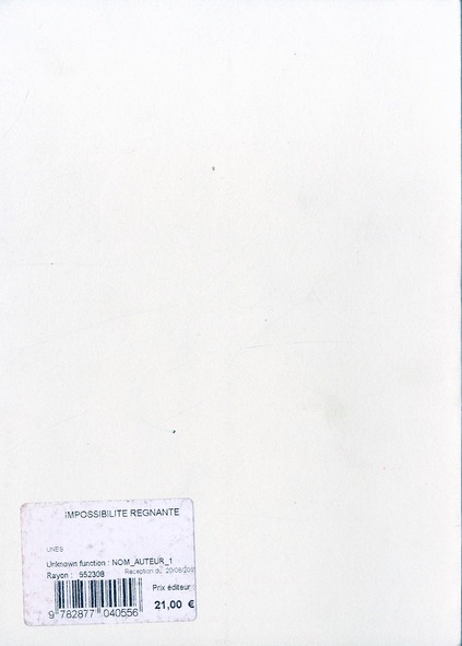 Quatrième de couverture de « IMPOSSIBILITE REGNANTE »