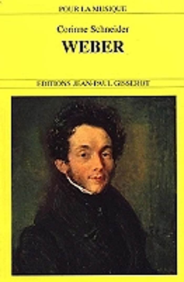 Couverture du livre « WEBER, 1786-1826 » de Corinne Schneider, librairie Les Contes Infusés à Corte