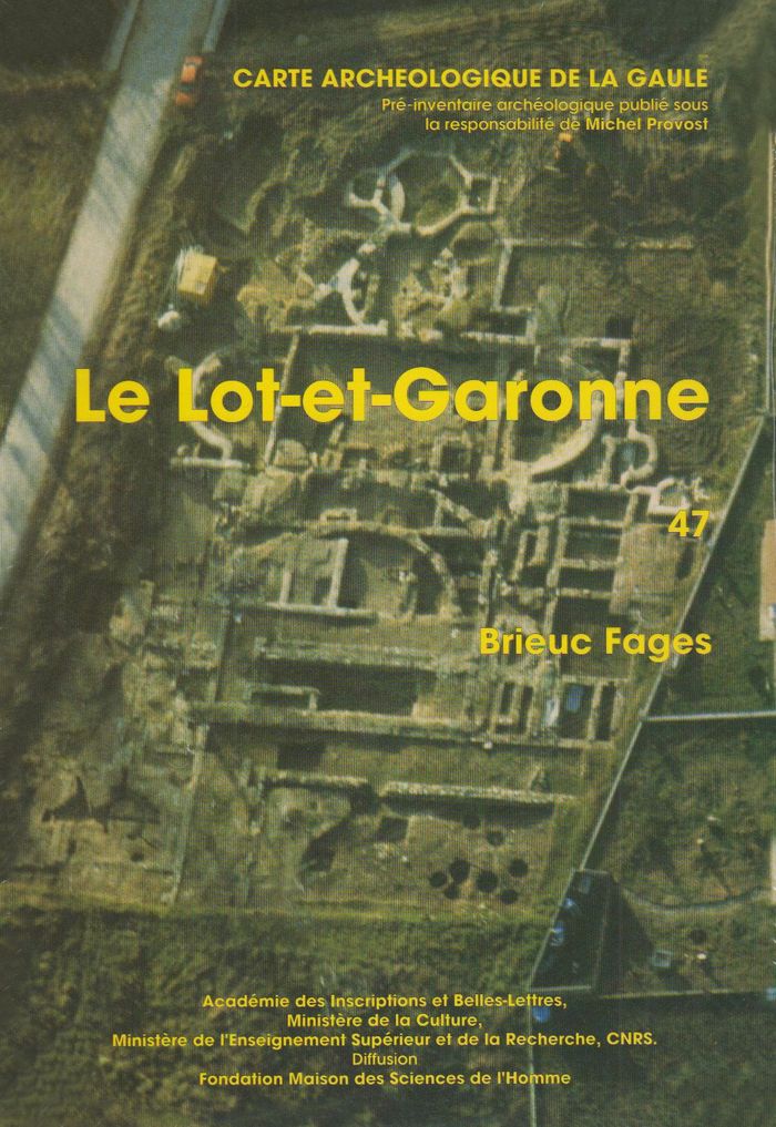 Couverture du livre « CARTE ARCHEOLOGIQUE DE LA GAULE 47 - LE LOT-ET-GARONNE » de Brieuc Fages, librairie Les Contes Infusés à Corte