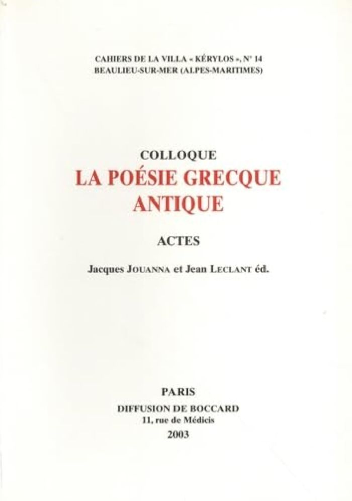Couverture du livre « LA POESIE GRECQUE ANTIQUE - ACTES DU 13E COLLOQUE DE LA VILLA KERYLOS A BEAULIEU-SUR-MER LES 18 & 19 » de J., librairie Les Contes Infusés à Corte
