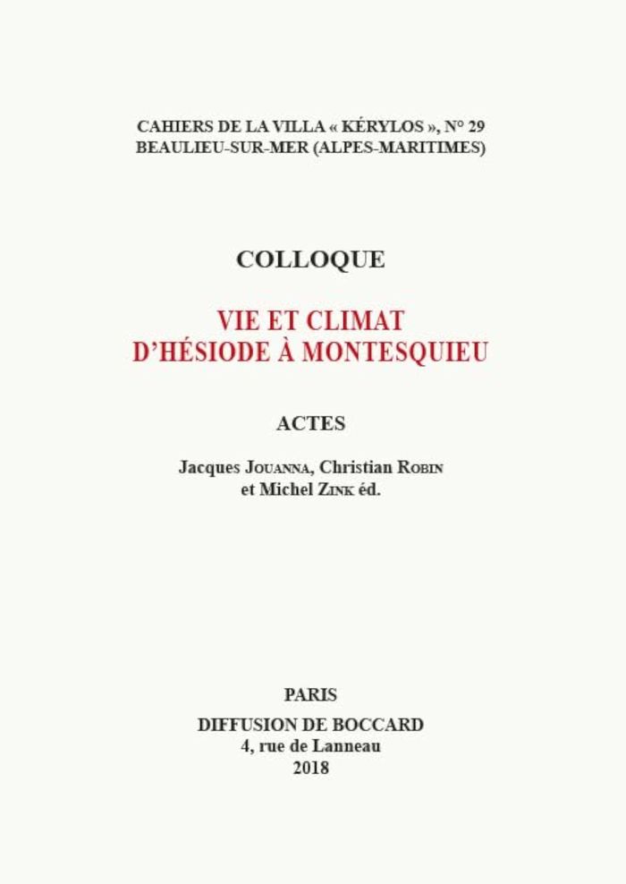 Couverture du livre « VIE ET CLIMAT D'HESIODE A MONTESQUIEU - ACTES DU 28E COLLOQUE DE LA VILLA KERYLOS A BEAULIEU-SUR-MER » de J./c., librairie Les Contes Infusés à Corte
