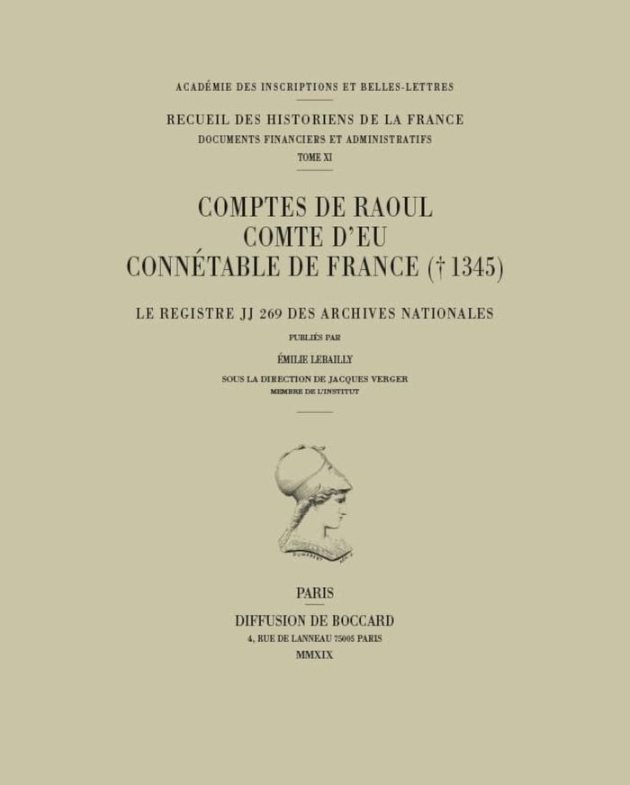 Couverture du livre « COMPTES DE RAOUL, COMTE D'EU, CONNETABLE DE FRANCE ( 1345) - LE REGISTRE JJ 269 DES ARCHIVES NATION » de Lebailly E., librairie Les Contes Infusés à Corte