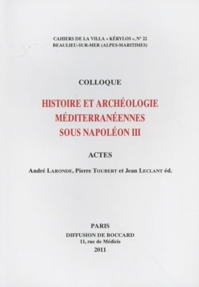 Couverture du livre « HISTOIRE ET ARCHEOLOGIE MEDITERRANEENNES SOUS NAPOLEON III - ACTES DU 21E COLLOQUE DE LA VILLA KERYL » de A./p., librairie Les Contes Infusés à Corte