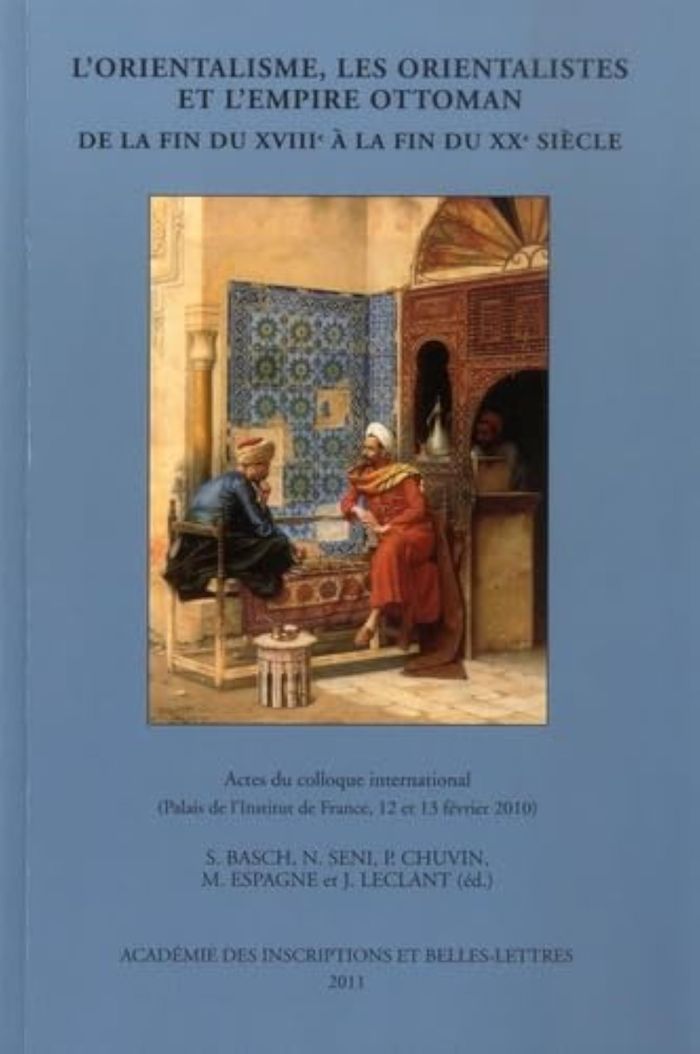 Couverture du livre « L'ORIENTALISME, LES ORIENTALISTES ET L'EMPIRE OTTOMAN DE LA FIN DU XVIIIE A LA FIN DU XXE SIECLE - A » de S./p., librairie Les Contes Infusés à Corte