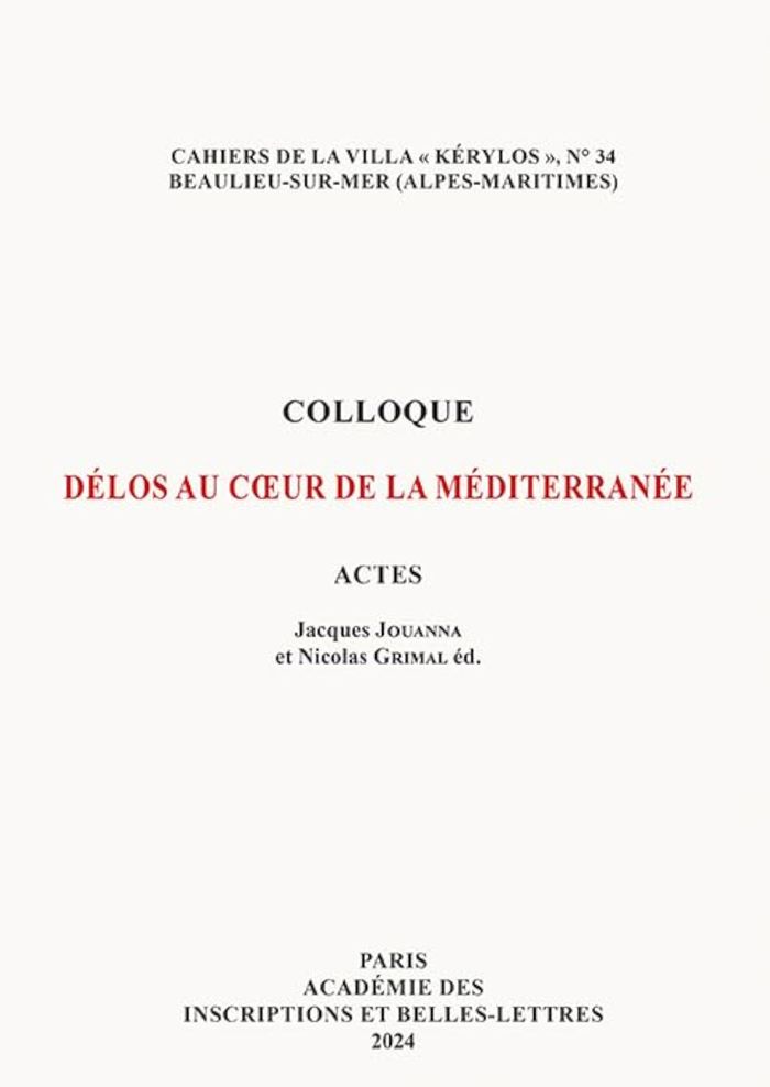 Couverture du livre « DELOS AU COEUR DE LA MEDITERRANEE - ACTES DU 33E COLLOQUE DE LA VILLA KERYLOS A BEAULIEU-SUR-MER LES » de J. Jouanna, librairie Les Contes Infusés à Corte