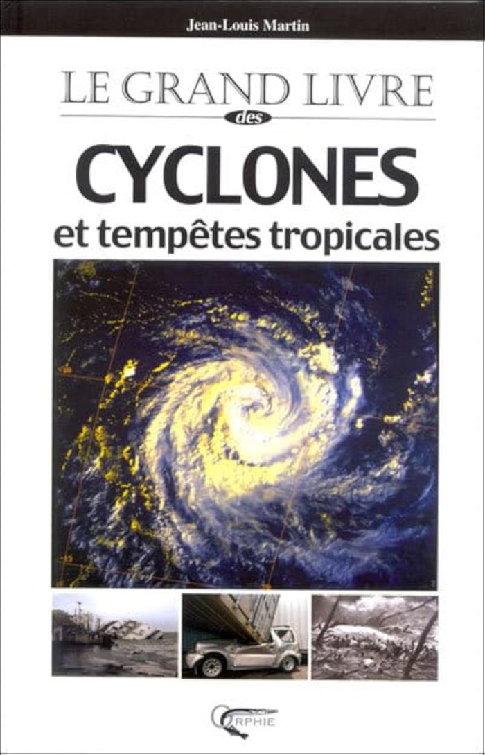 Couverture du livre « LE GRAND LIVRE DES CYCLONES ET TEMPETES TROPICALES », librairie Les Contes Infusés à Corte