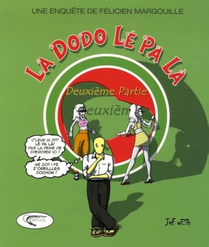 Couverture du livre « UNE ENQUETE DE FELICIEN MARGOUILLE - LA DODO LE PAS LA - DEUXIEME PARTIE » de Jef Wesh, librairie Les Contes Infusés à Corte