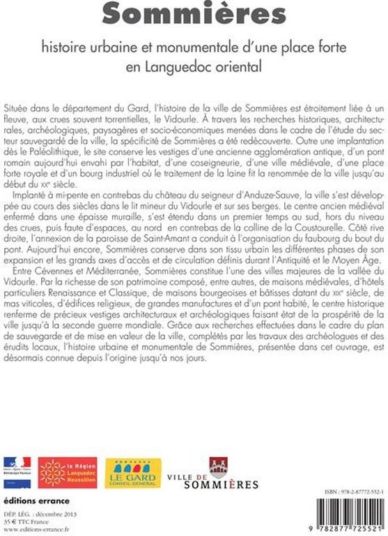 Quatrième de couverture de « SOMMIERES - HISTOIRE URBAINE ET MONUMENTALE D'UNE PLACE FORTE EN LANGUEDOC ORIENTAL »