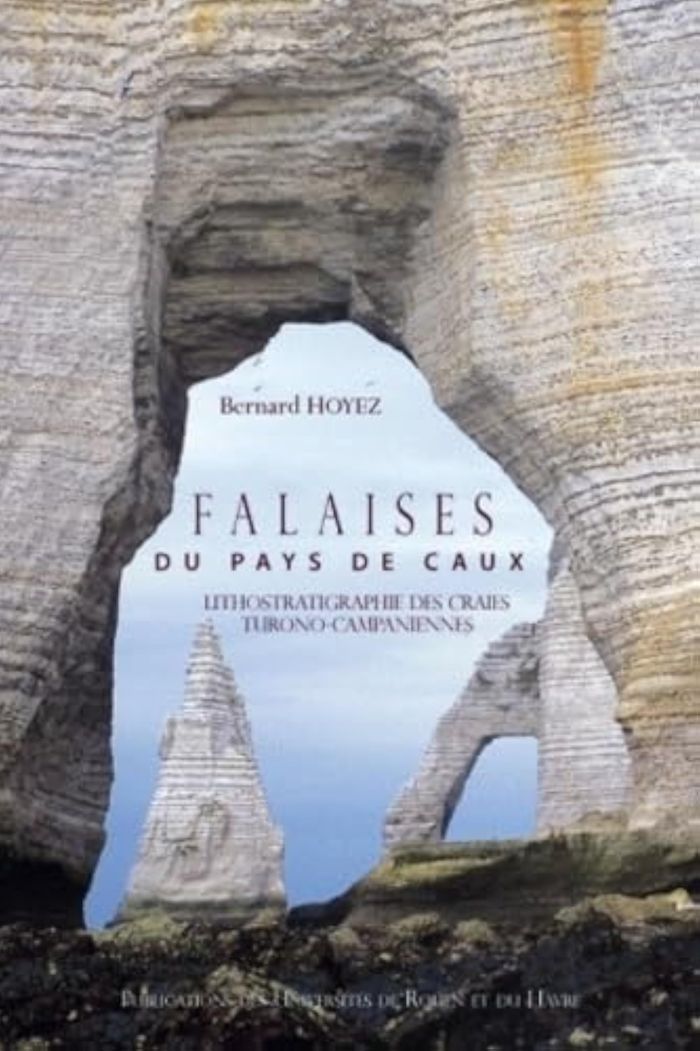 Couverture du livre « FALAISES DU PAYS DE CAUX - LITHOSTRATIGRAPHIE DES CRAIES TURONO-CAMPANIENNES » de Bernard Hoyez, librairie Les Contes Infusés à Corte