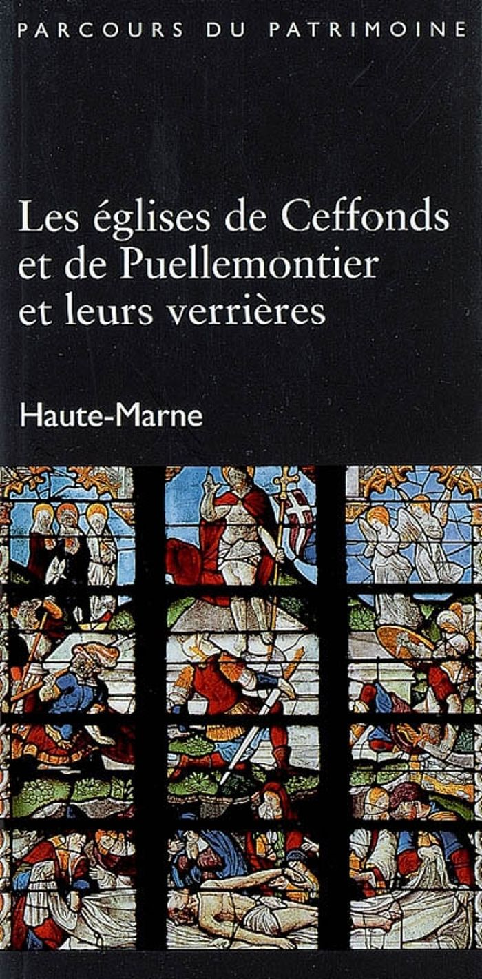 Couverture du livre « LES EGLISES DE CEFFONDS ET DE PUELLEMONTIER ET LEURS VERRIERES (HAUTE-MARNE) » de De Finance Laurence, librairie Les Contes Infusés à Corte