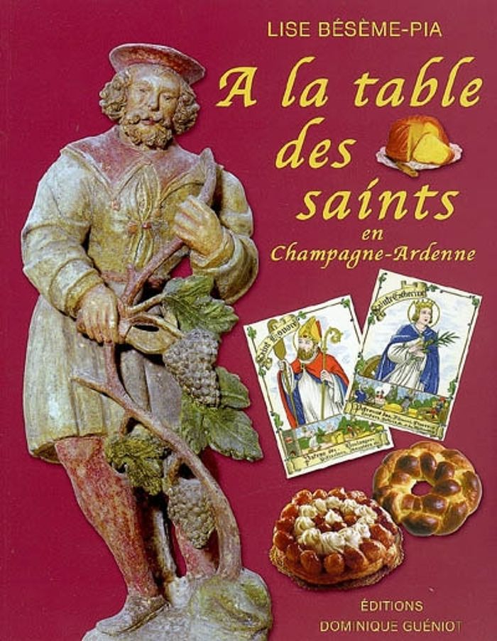 Couverture du livre « A LA TABLE DES SAINTS EN CHAMPAGNE-ARDENNE », librairie Les Contes Infusés à Corte