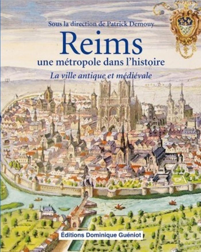 Couverture du livre « REIMS, UNE METROPOLE DANS L'HISTOIRE » de Demouy Patrick, librairie Les Contes Infusés à Corte