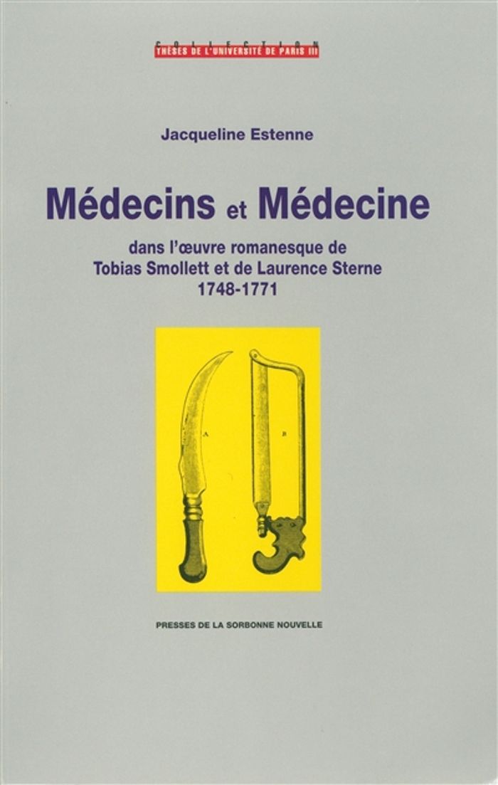 Couverture du livre « MEDECINS ET MEDECINE DANS L'OEUVRE ROMANESQUE DE TOBIAS SMOLLET ET DE » de Jacqueline Estienne, librairie Les Contes Infusés à Corte