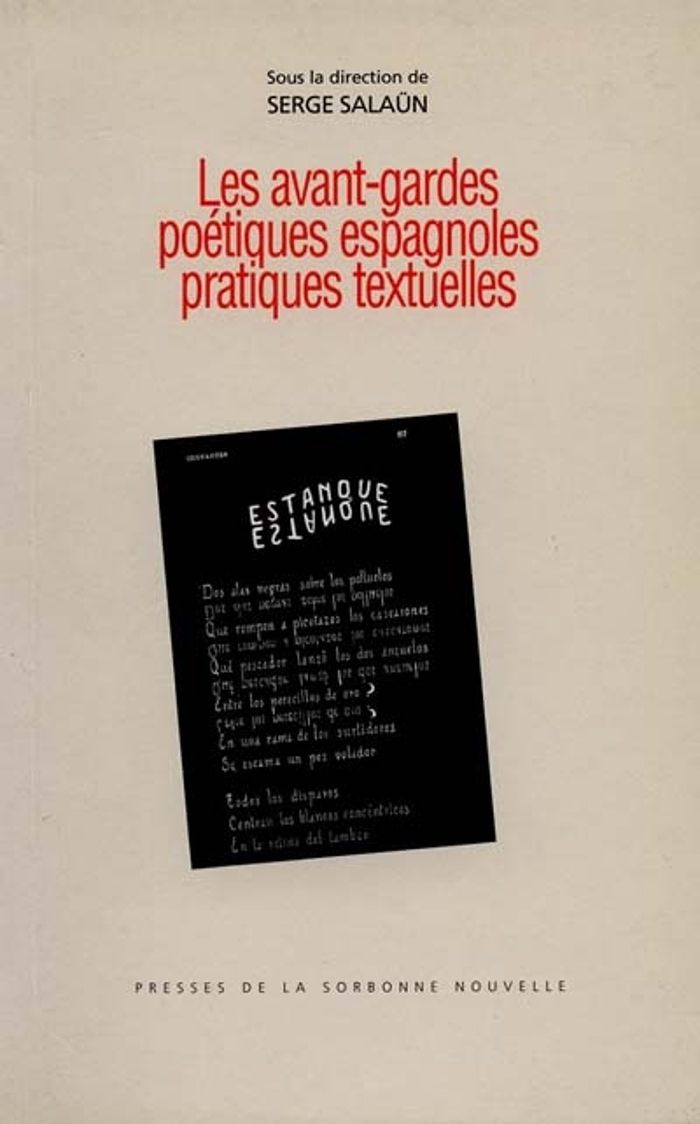 Couverture du livre « AVANT-GARDES POETIQUES ESPAGNOLES (LES) - PRATIQUES TEXTUELLES » de Serge Salaun, librairie Les Contes Infusés à Corte