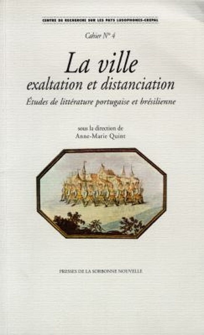 Couverture du livre « VILLE, EXALTATION ET DISTANCIATION (LA). ETUDES DE LITTERATURE PORTUGAISE » de Anne-Marie Quint, librairie Les Contes Infusés à Corte