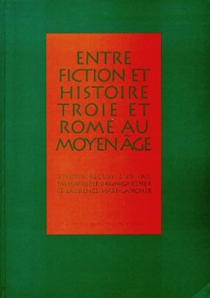 Couverture du livre « ENTRE FICTION ET HISTOIRE - TROIE ET ROME AU MOYEN AGE » de Baumgartner, librairie Les Contes Infusés à Corte