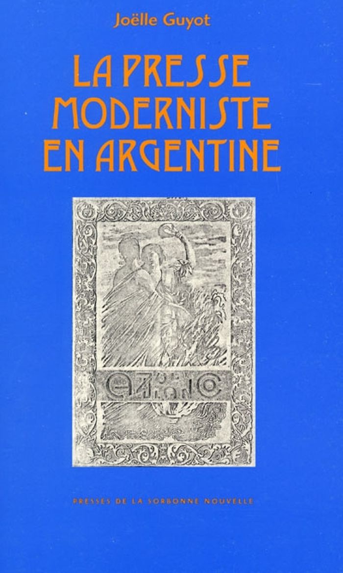 Couverture du livre « PRESSE MODERNISTE EN ARGENTINE DE 1896 A 1905 (LA) », librairie Les Contes Infusés à Corte