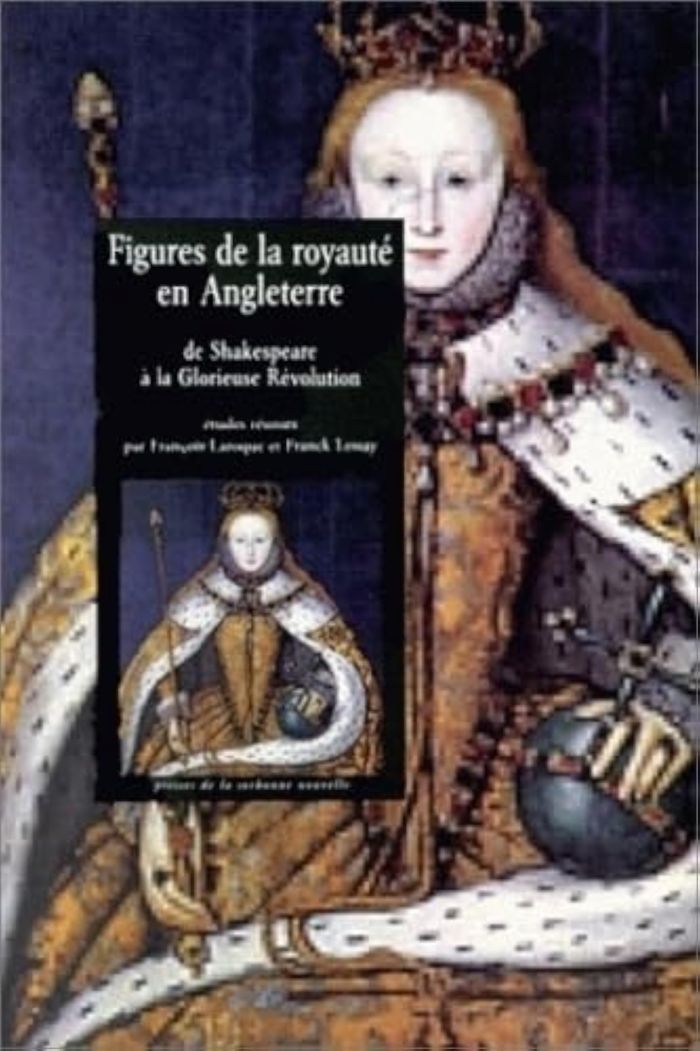 Couverture du livre « FIGURES ET LA ROYAUTE EN ANGLETERRE DE SHAKESPEARE A LA GLORIEUSE » de Laroque/lessay, librairie Les Contes Infusés à Corte