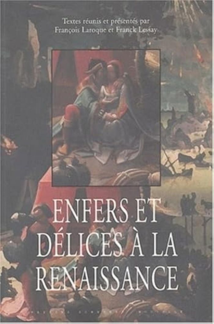Couverture du livre « ENFERS ET DELICES A LA RENAISSANCE » de Laroque/lessay, librairie Les Contes Infusés à Corte