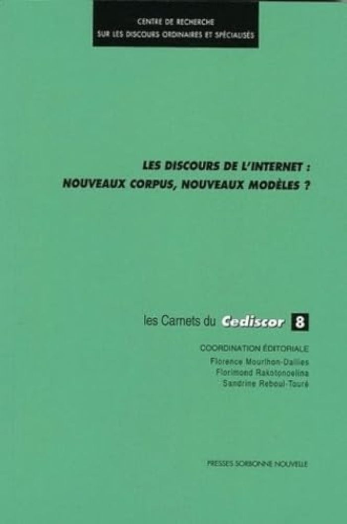 Couverture du livre « DISCOURS DE L'INTERNET (LES). NOUVEAUX CORPSUS, NOUVEAUX MODELES ? », librairie Les Contes Infusés à Corte